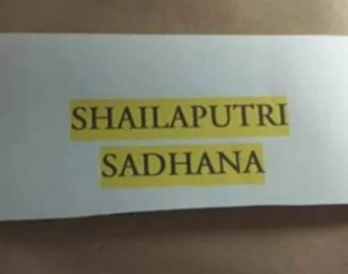 SHAILAPUTRI SADHANA SHAILAPUTRI SADHANA